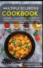 Multiple Sclerosis Cookbook : MEGA BUNDLE - 5 Manuscripts in 1 - 200+ Recipes designed for a delicious and tasty Multiple Sclerosis diet - Book