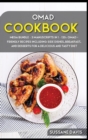 Omad Cookbook : MEGA BUNDLE - 3 Manuscripts in 1 - 120+ OMAD - friendly recipes including Side Dishes, Breakfast, and desserts for a delicious and tasty diet - Book