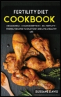 Fertility Cookbook : MEGA BUNDLE - 2 Manuscripts in 1 - 80+ Fertility - friendly recipes to enjoy diet and live a healthy life - Book
