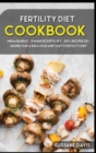 Fertility Cookbook : MEGA BUNDLE - 5 Manuscripts in 1 - 200+ Recipes designed for a delicious and tasty Fertility diet - Book