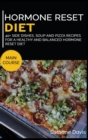Hormone Reset Diet : 40+ Side dishes, soup and pizza recipes for a healthy and balanced Hormone Reset diet - Book