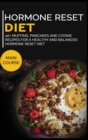 Hormone Reset Diet : 40+ Muffins, Pancakes and Cookie recipes designed for a healthy and balanced Hormone Reset diet - Book