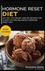 Hormone Reset Diet : 40+ Tart, Ice-Cream and Pie recipes for a healthy and balanced Hormone Reset diet - Book