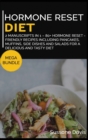 Hormone Reset Diet : MEGA BUNDLE - 2 MANUSCRIPTS IN 1 - 80+ Hormone Reset - Friendly recipes including pancakes, muffins, side dishes and salads for a delicious and tasty diet - Book