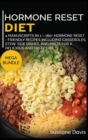 Hormone Reset Diet : MEGA BUNDLE - 4 Manuscripts in 1 - 160+ Hormone Reset - friendly recipes including casseroles, stew, side dishes, and pasta for a delicious and tasty diet - Book
