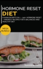 Hormone Reset Diet : MEGA BUNDLE - 6 Manuscripts in 1 - 240+ Hormone Reset - friendly recipes for a balanced and healthy diet - Book