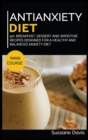 ANTIANXIETY DIET : 40+ Breakfast, Dessert and Smoothie Recipes designed for a healthy and balanced Anxiety diet - Book