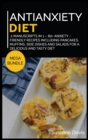 ANTIANXIETY DIET : MEGA BUNDLE - 2 Manuscripts in 1 - 80+ Anxiety - friendly recipes including pancakes, muffins, side dishes and salads for a delicious and tasty diet - Book