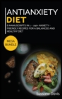 ANTIANXIETY DIET : MEGA BUNDLE - 6 Manuscripts in 1 - 240+ Anxiety - friendly recipes for a balanced and healthy diet - Book