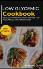 Low Glycemic Cookbook : MAIN COURSE - 60+ Easy to prepare home recipes for a balanced and healthy diet - Book