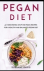 Pegan Diet : 40+ Side Dishes, Soup and Pizza recipes for a healthy and balanced Pegan diet - Book