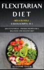 Flexitarian Diet : MEGA BUNDLE - 6 Manuscripts in 1 - 240+ Flexitarian - friendly recipes for a balanced and healthy diet - Book