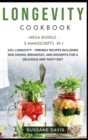 Longevity Cookbook : MEGA BUNDLE - 3 Manuscripts in 1 - 120+ Longevity - friendly recipes including Side Dishes, Breakfast, and desserts for a delicious and tasty diet - Book