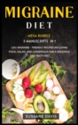 MIGRAINE DIET : MEGA BUNDLE - 3 Manuscripts in 1 - 120+ Migraine - friendly recipes including pizza, side dishes, and casseroles for a delicious and tasty diet - Book