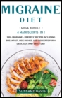 MIGRAINE DIET : MEGA BUNDLE - 4 Manuscripts in 1 -160+ Migraine - friendly recipes including breakfast, side dishes, and desserts for a delicious and tasty diet - Book