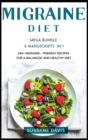 MIGRAINE DIET : MEGA BUNDLE - 6 Manuscripts in 1 - 240+ Migraine - friendly recipes for a balanced and healthy diet - Book