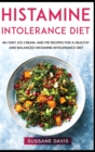 Histamine Intolerance Diet : 40+Tart, Ice-Cream, and Pie recipes for a healthy and balanced Histamine Intolerance diet - Book