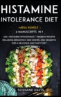 Histamine Intolerance Diet : MEGA BUNDLE - 4 Manuscripts in 1 - 160+ Histamine Intolerance - friendly recipes including breakfast, side dishes, and desserts for a delicious and tasty diet - Book