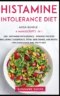 Histamine Intolerance Diet : MEGA BUNDLE - 4 Manuscripts in 1 - 160+ Histamine Intolerance - friendly recipes including casseroles, stew, side dishes, and pasta for a delicious and tasty diet - Book