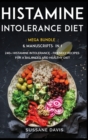 Histamine Intolerance Diet : MEGA BUNDLE - 6 Manuscripts in 1 - 240+ Histamine Intolerance - friendly recipes for a balanced and healthy diet - Book