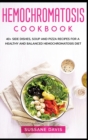 Hemochromatosis Cookbook : 40+ Side Dishes, Soup and Pizza recipes for a healthy and balanced Hemochromatosis diet - Book