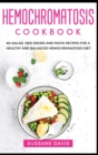 Hemochromatosis Cookbook : 40+Salad, Side dishes and pasta recipes for a healthy and balanced Hemochromatosis diet - Book