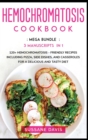 Hemochromatosis Cookbook : MEGA BUNDLE - 3 Manuscripts in 1 - 120+ Hemochromatosis - friendly recipes including pizza, side dishes, and casseroles for a delicious and tasty diet - Book