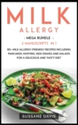 MILK ALLERGY : MEGA BUNDLE - 2 Manuscripts in 1 - 80+ Milk Allergy - friendly recipes including pancakes, muffins, side dishes and salads for a delicious and  tasty diet - Book