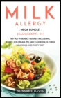 MILK ALLERGY : MEGA BUNDLE - 2 Manuscripts in 1 - 80+ Milk Allergy - friendly recipes including roast, ice-cream, pie and casseroles for a delicious and tasty diet - Book