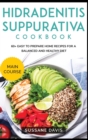 Hidradenitis Suppurativa Cookbook : MAIN COURSE - 60+ Easy to prepare home recipes for a balanced and healthy diet - Book