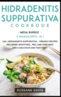 Hidradenitis Suppurativa Cookbook : MEGA BUNDLE - 3 Manuscripts in 1 - 120+ Hidradenitis Suppurativa - friendly recipes including smoothies, pies, and pancakes for a delicious and tasty diet - Book