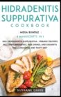 Hidradenitis Suppurativa Cookbook : MEGA BUNDLE - 4 Manuscripts in 1 - 160+ Hidradenitis Suppurativa - friendly recipes including breakfast, side dishes, and desserts for a delicious and tasty diet - Book