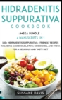 Hidradenitis Suppurativa Cookbook : MEGA BUNDLE - 4 Manuscripts in 1 - 160+ Hidradenitis Suppurativa - friendly recipes including casseroles, stew, side dishes, and pasta for a delicious and tasty die - Book