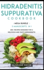 Hidradenitis Suppurativa Cookbook : MEGA BUNDLE - 5 Manuscripts in 1 - 200+ Recipes designed for a delicious and tasty Hidradenitis Suppurativa diet - Book