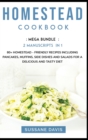 Homestead Cookbook : MEGA BUNDLE - 2 Manuscripts in 1 - 80+ Homestead - friendly recipes including pancakes, muffins, side dishes and salads for a delicious and tasty diet - Book