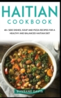 Haitian Cookbook : 40+ Side Dishes, Soup and Pizza recipes for a healthy and balanced Haitian diet - Book