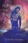 Nurturing the Nurturers; Healing the Planet : The Wati Kanyilpai Story - eBook