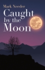 Caught by the Moon - eBook