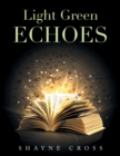 Light Green Echoes - eBook