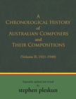 A Chronological History of Australian Composers and Their Compositions 1901-2020 : (Volume II: 1921-1940) - eBook