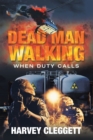 Dead Man Walking : When Duty Calls - eBook