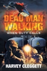 Dead Man Walking : When Duty Calls - Book