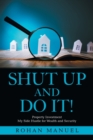 Shut up and Do It! : Property Investment - Book