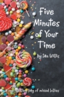 Five Minutes of Your Time : A One-Shilling Bag of Mixed Lollies - eBook