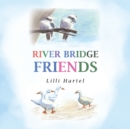 River Bridge Friends - Book