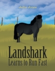 Landshark Learns to Run Fast - Book