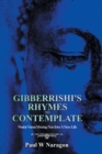 Gibberrishi's Rhymes to Contemplate : Poetic Verse Moving You into a New Life - Book
