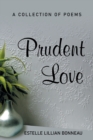Prudent Love : A Collection of Poems - Book
