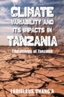 Climate Variability and Its Impacts in Tanzania : Climatology of Tanzania - Book