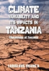 Climate Variability and Its Impacts in Tanzania : Climatology of Tanzania - Book